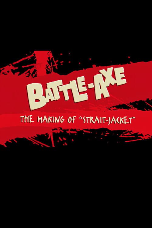 Battle-Axe: the Making of 'Strait-Jacket' poster