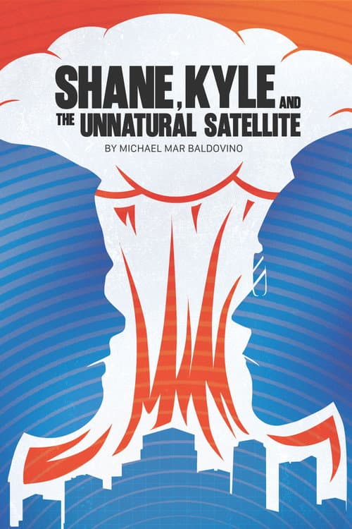 Shane, Kyle, and the Unnatural Satellite poster