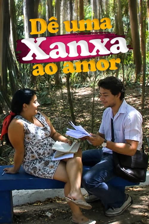Dê Uma Xanxa ao Amor poster