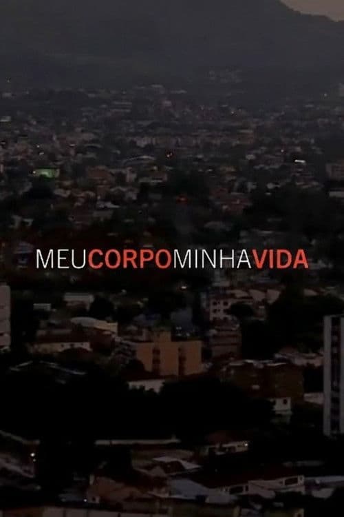 Meu Corpo, Minha Vida poster