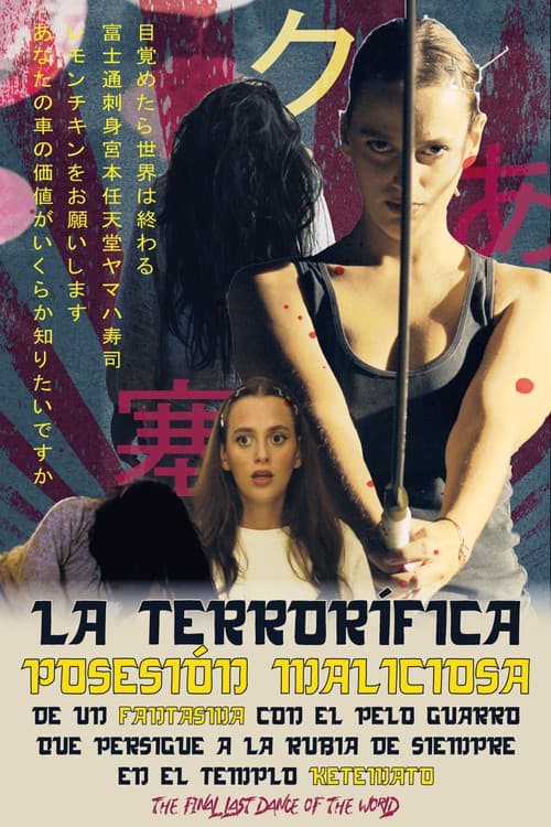 La terrorífica posesión maliciosa de un fantasma con el pelo guarro que persigue a la rubia de siempre en el templo Ketemato. The final last dance of the world poster