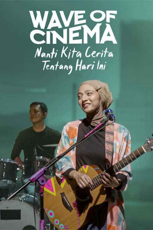 Wave of Cinema: Nanti Kita Cerita Tentang Hari Ini poster