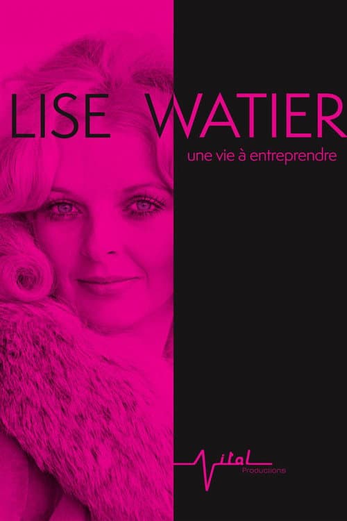 Lise Watier, une vie Ă entreprendre poster