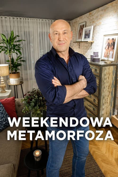 Weekendowa metamorfoza poster
