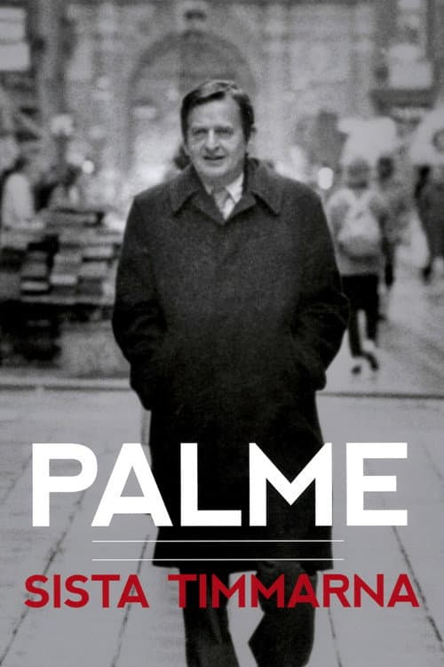 Palme: sista timmarna poster