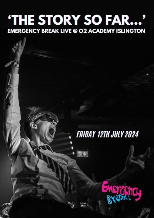 ‘The Story So Far…’ Emergency Break Live @ O2 Academy Islington poster