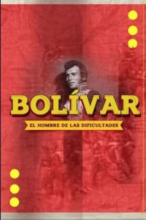 Bolívar, el hombre de las dificultades poster