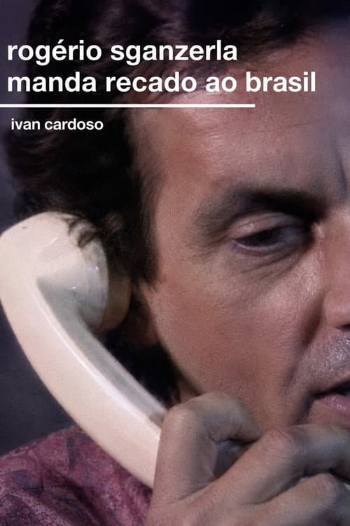 Rogério Sganzerla Send His Message to Brazil poster