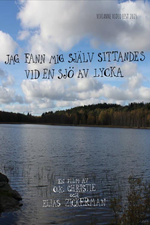 I found myself sitting by a lake of happiness poster