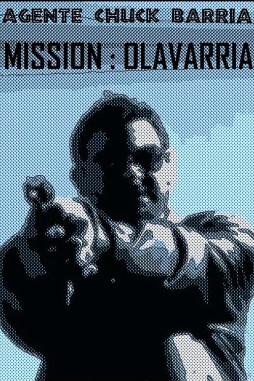 Agente Chuck Barría: Mission Olavarría poster