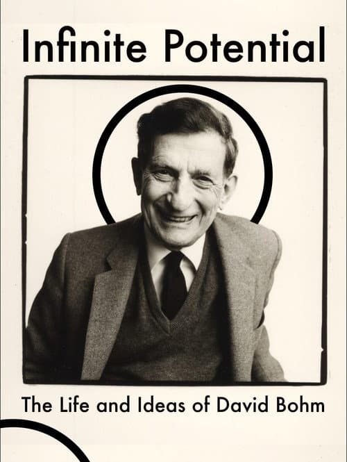 Infinite Potential: The Life & Ideas of David Bohm poster
