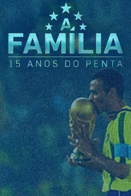 A Família – 15 Anos do Penta poster