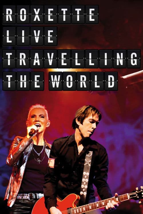 Roxette: Live Travelling the World poster