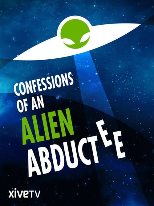 Confessions of an Alien Abductee poster
