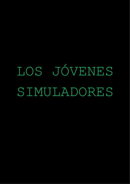 Los Jóvenes Simuladores poster