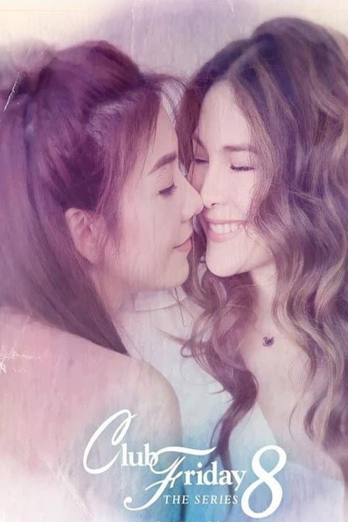 Club Friday The Series 8 รักแท้...มีหรือไม่มีจริง ตอนรักแท้หรือแค่...ความหวัง poster