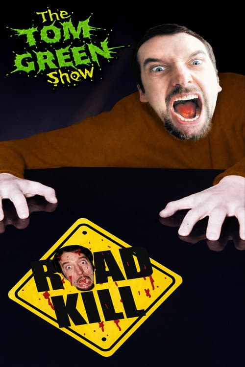 Tom Green Show: Road Kill poster