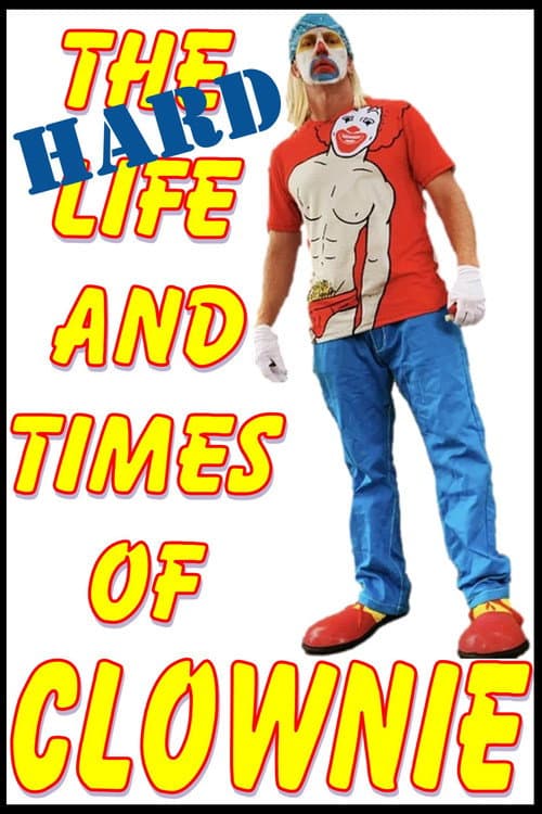 The HARD Life and Times of Clownie Volume 1 poster