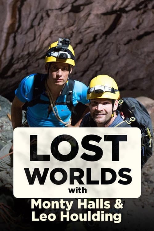 Lost Worlds With Monty Halls and Leo Houlding poster