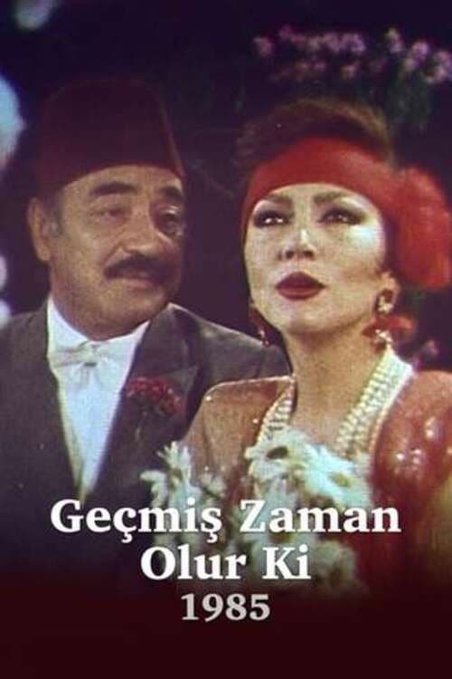 Geçmiş Zaman Olur Ki poster