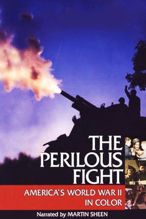 The Perilous Fight: America's World War II in Color poster