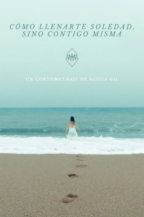 Cómo llenarte, soledad (sino contigo misma) poster