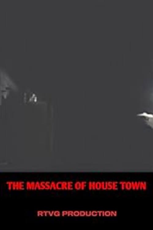 The massacre of house town poster