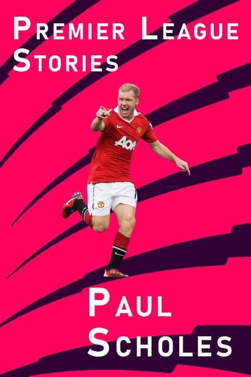 PL Stories: Paul Scholes poster