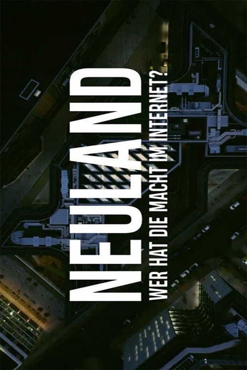 Neuland. Wer hat die Macht im Internet? poster