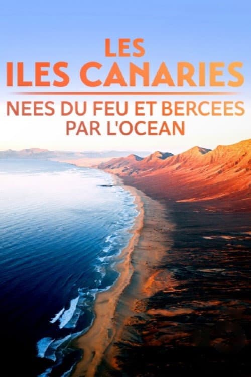 Les Ăles Canaries, nĂ©es du feu et bercĂ©es par l'ocĂ©an poster