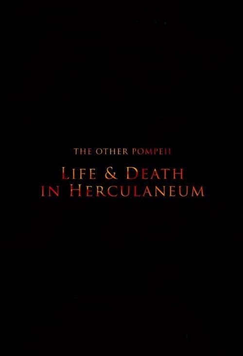 The Other Pompeii: Life & Death in Herculaneum poster