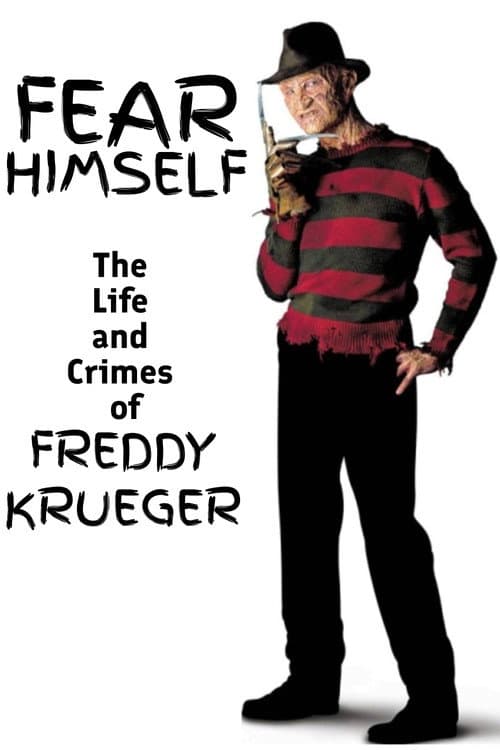 Fear Himself: The Life and Crimes of Freddy Krueger poster