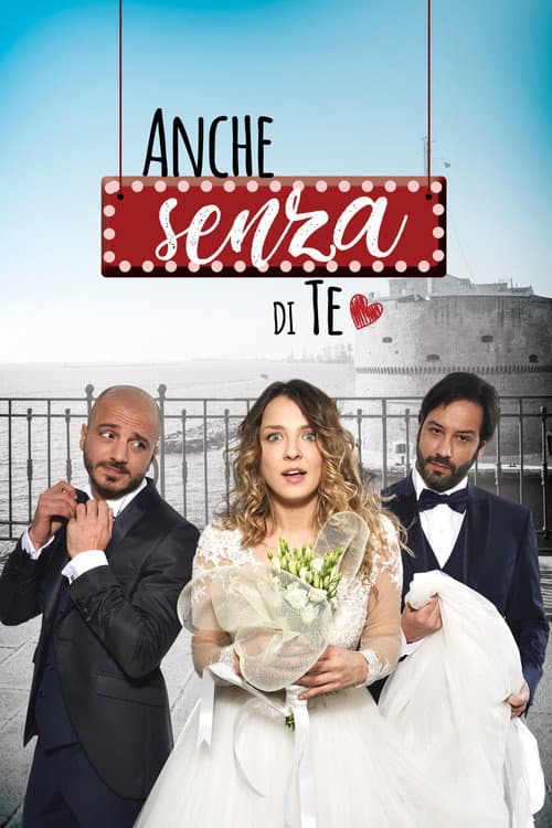 Anche senza di te poster