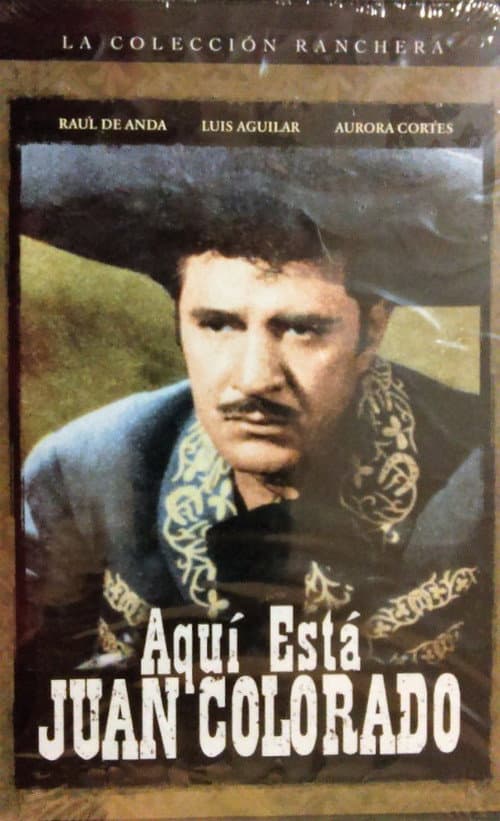 Aqui esta Juan Colorado poster