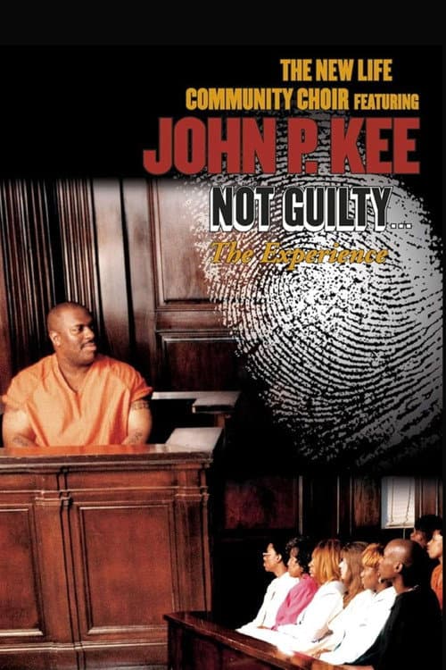 The New Life Community Choir Featuring John P. Kee – Not Guilty... The Experience poster