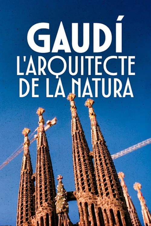 Gaudí, l'arquitecte de la natura poster