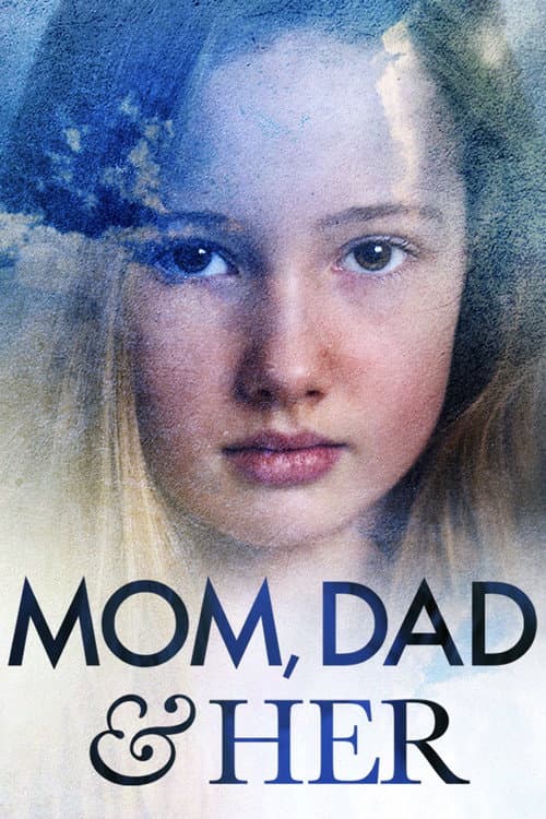Mom, Dad and Her poster