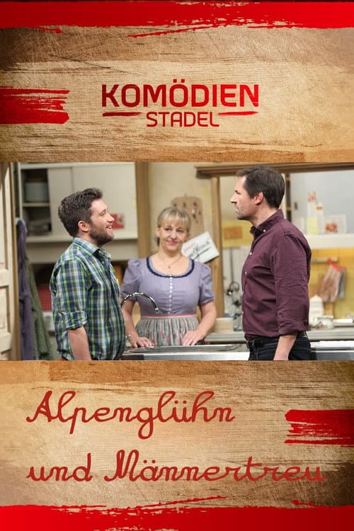Der Komödienstadel - Alpenglühn und Männertreu poster