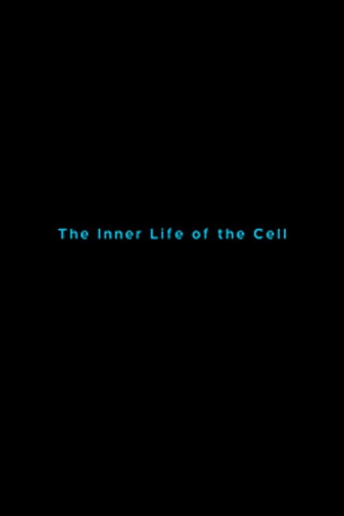The Inner Life of the Cell poster