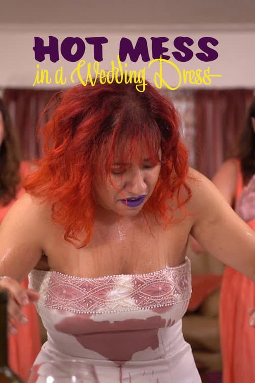 Hot Mess in a Wedding Dress poster