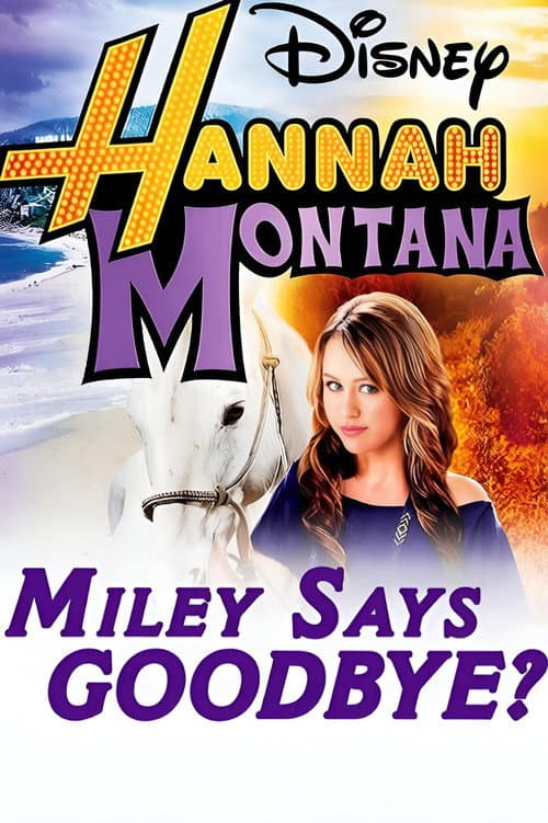 Hannah Montana: Miley Says Goodbye poster