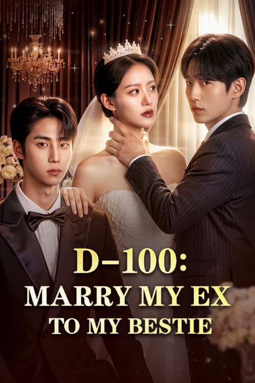 D-100: Marry My Ex To My Bestie poster