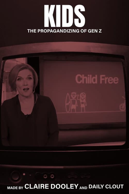 Kids: The Propagandizing of Gen Z poster