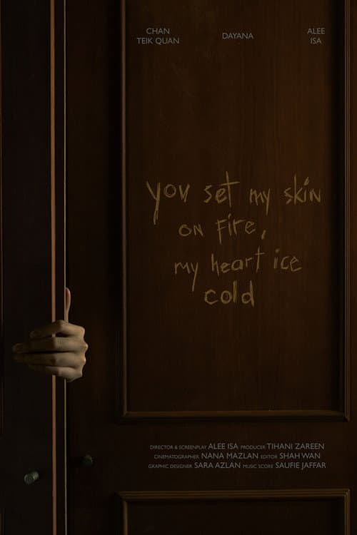 You Set My Skin On Fire, My Heart Ice Cold poster