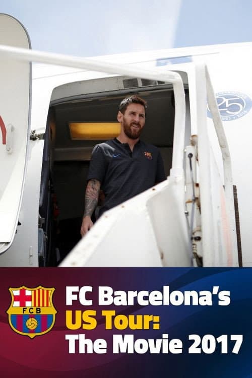 FC Barcelona's US Tour 2017: The Movie poster