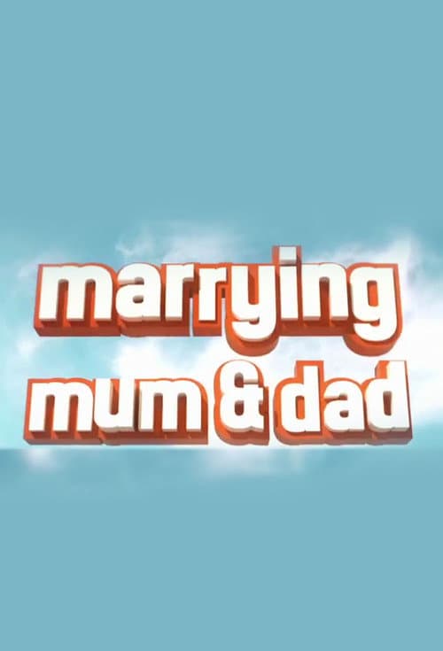 Marrying Mum and Dad poster