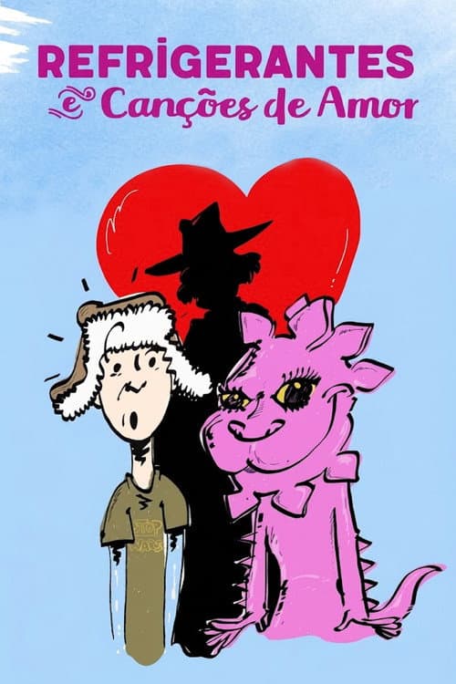 Refrigerantes e Canções de Amor poster
