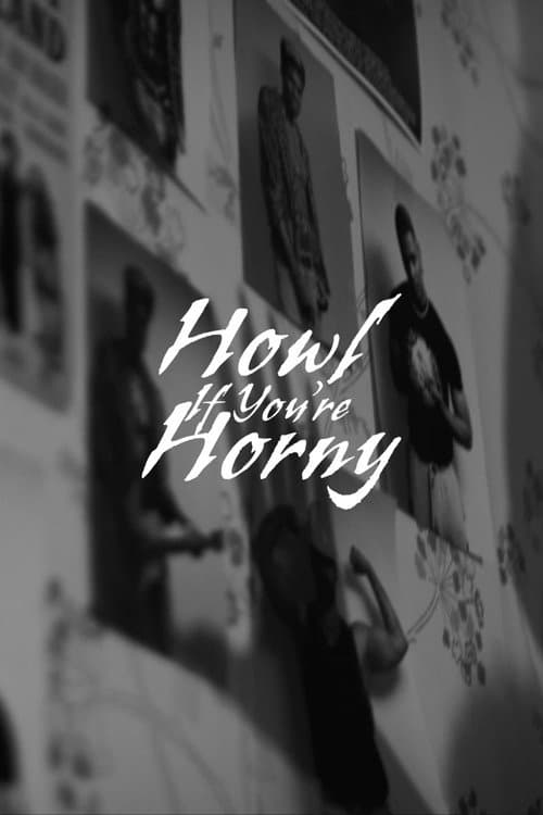 Howl If You're Horny poster