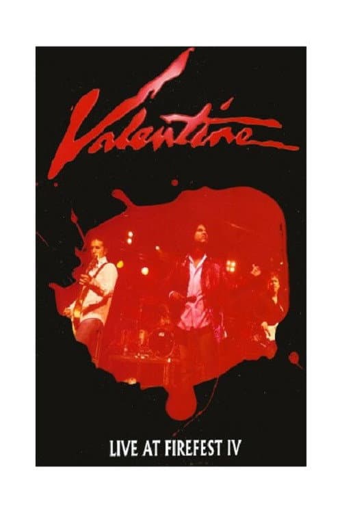 Valentine Live At Firefest IV poster