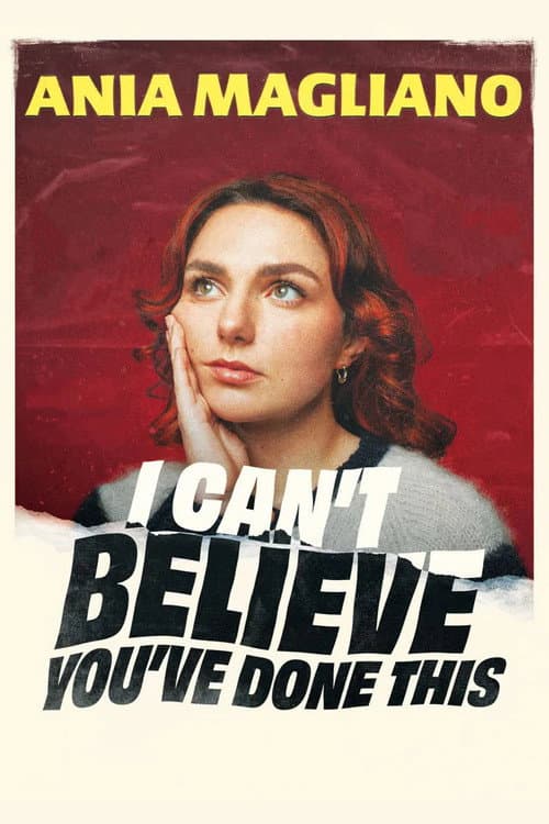 Ania Magliano: I Can't Believe You've Done This poster